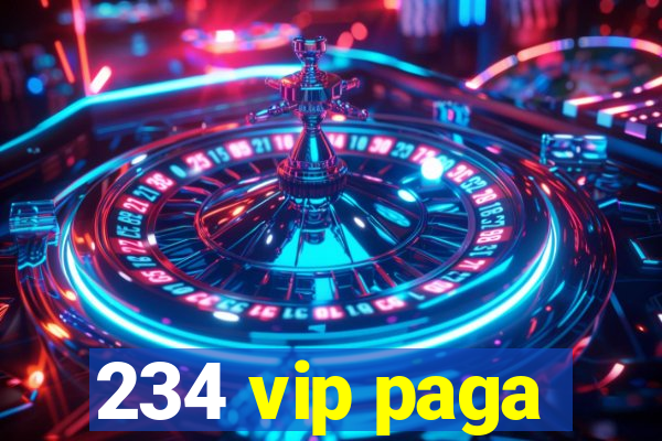 234 vip paga